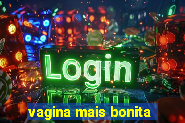 vagina mais bonita